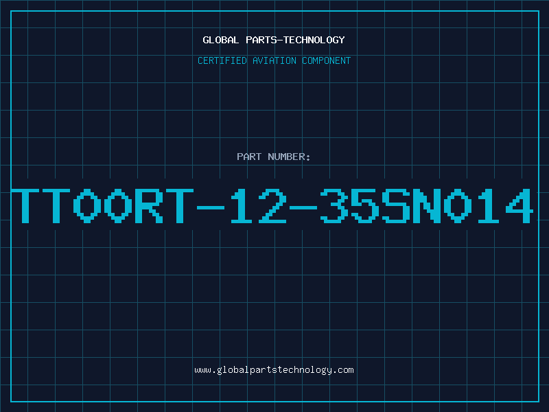 Aviation Part TT00RT-12-35SN014