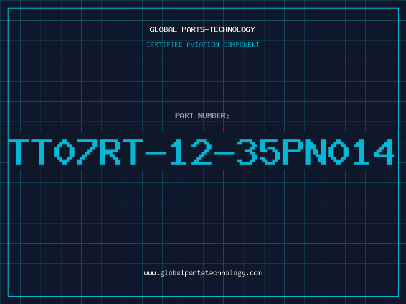 Aviation Part TT07RT-12-35PN014