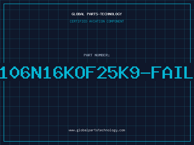 Aviation Part TT106N16KOF25K9-Failed