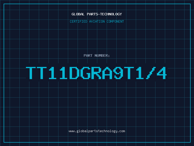 Aviation Part TT11DGRA9T1/4