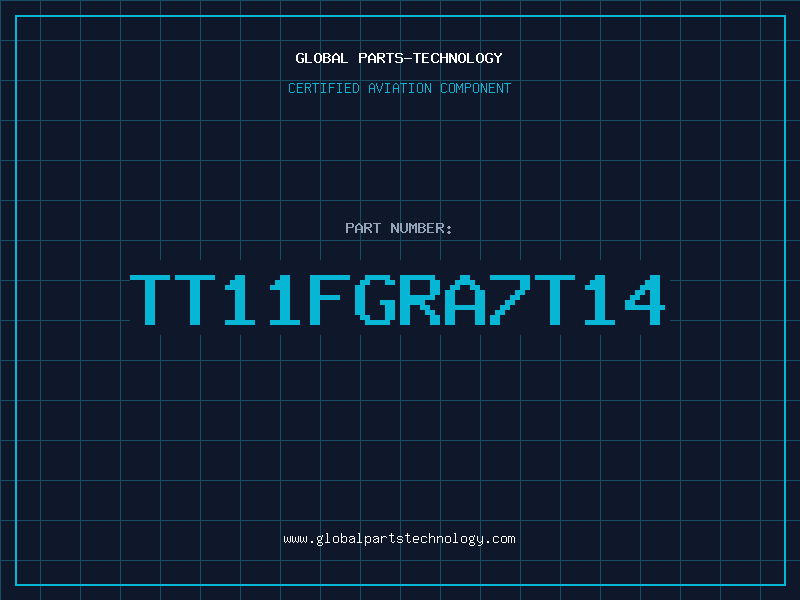 Aviation Part TT11FGRA7T14