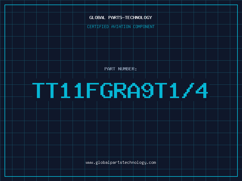 Aviation Part TT11FGRA9T1/4