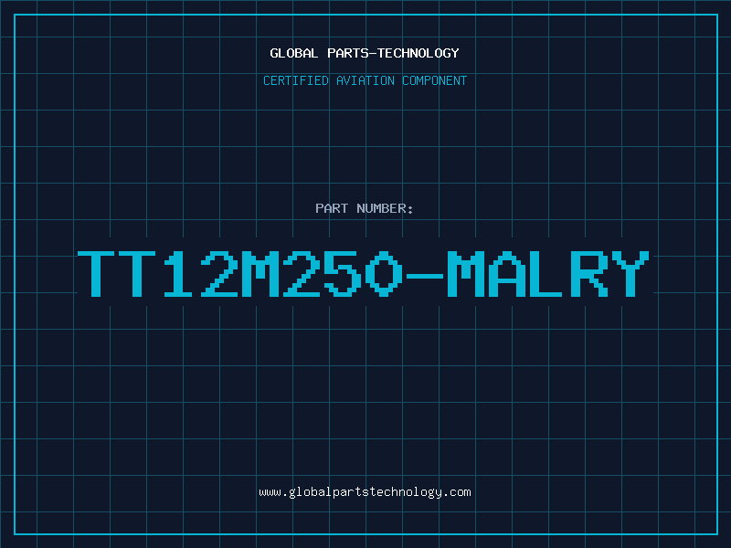 Aviation Part TT12M250-MALRY