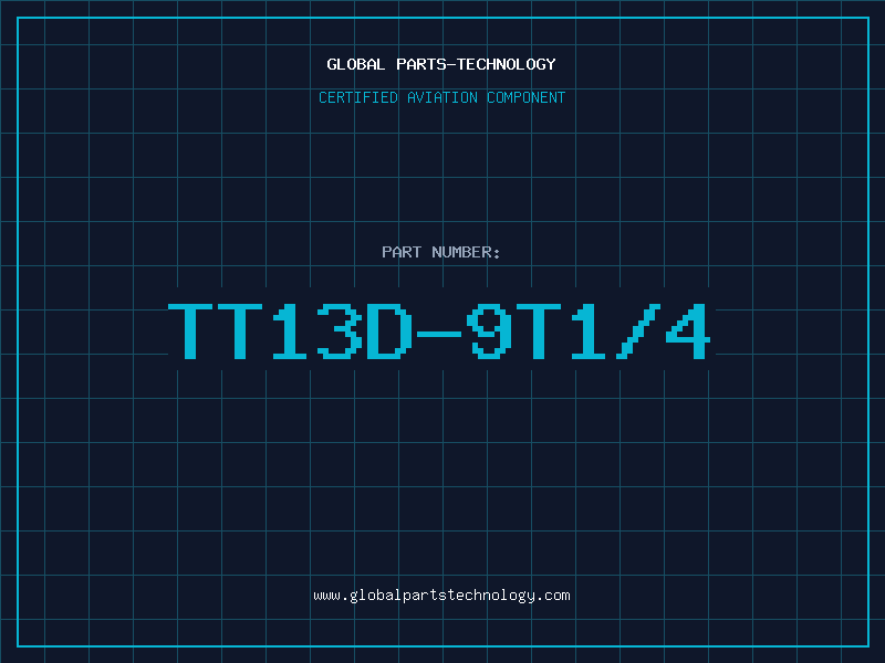 Aviation Part TT13D-9T1/4