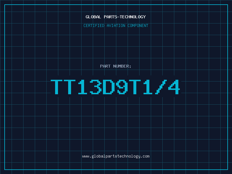 Aviation Part TT13D9T1/4