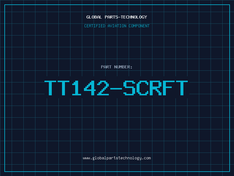 Aviation Part TT142-SCRFT
