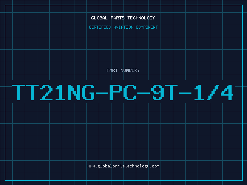 Aviation Part TT21NG-PC-9T-1/4