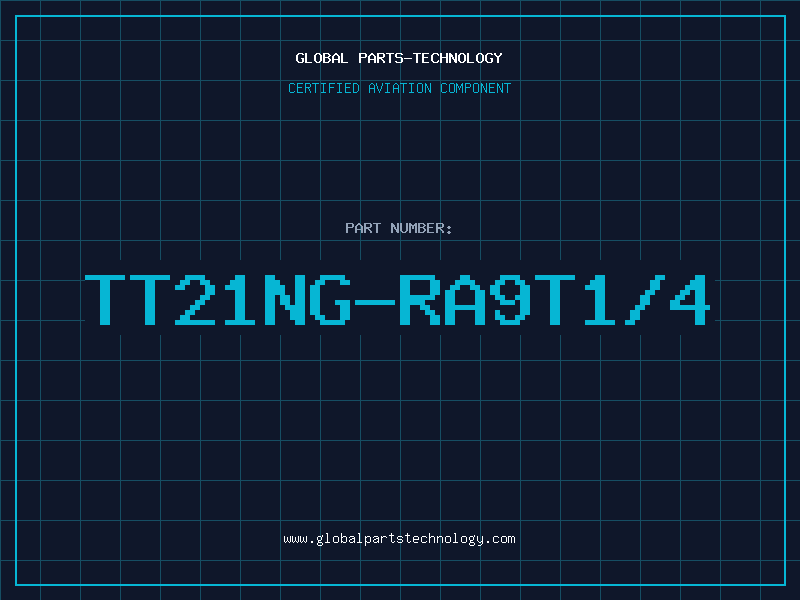 Aviation Part TT21NG-RA9T1/4