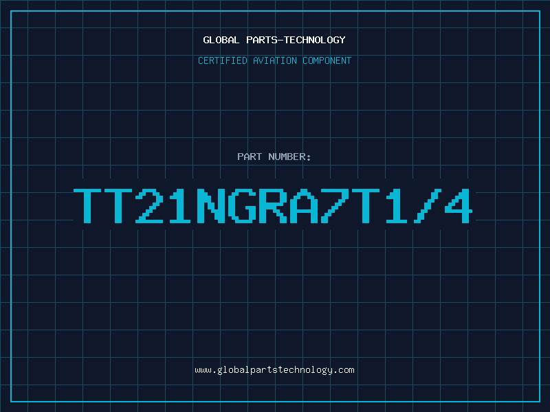 Aviation Part TT21NGRA7T1/4