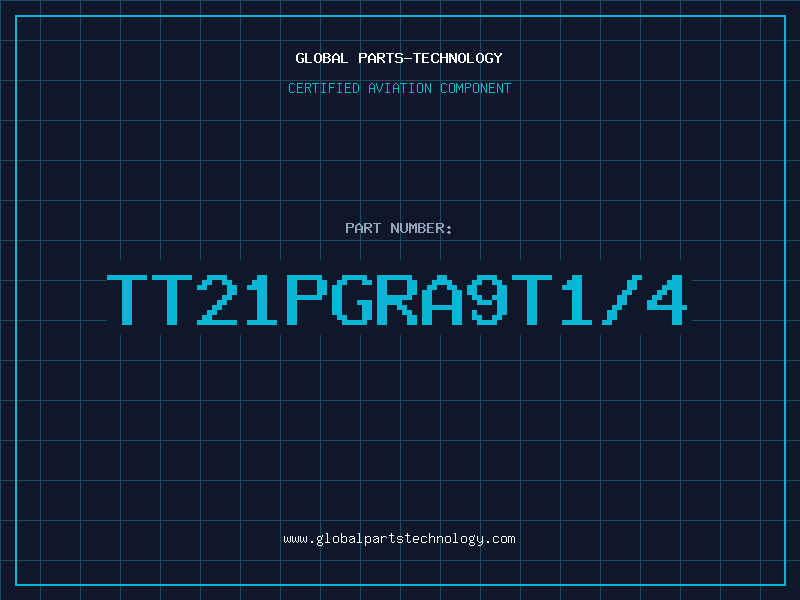 Aviation Part TT21PGRA9T1/4