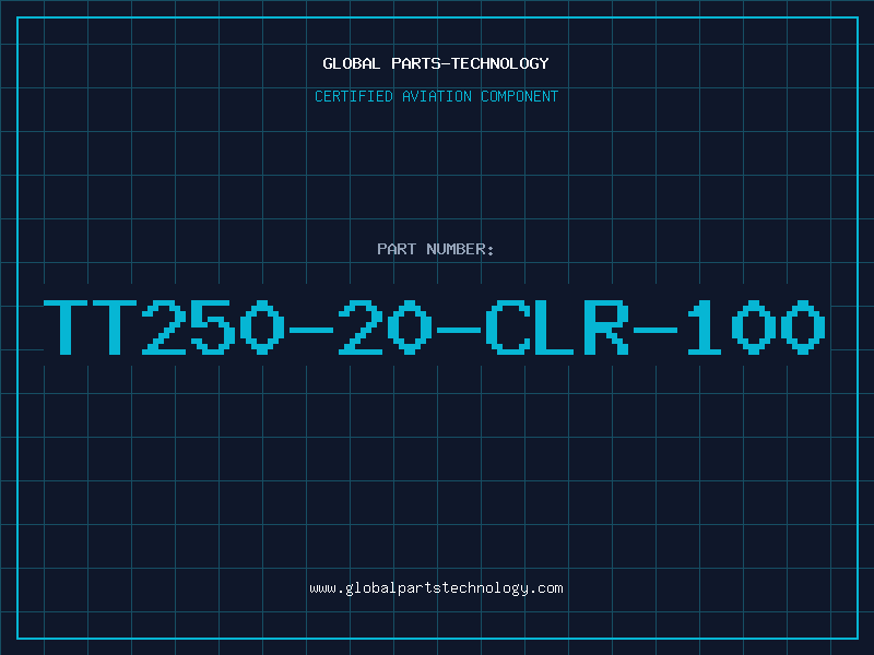Aviation Part TT250-20-CLR-100
