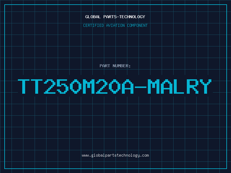 Aviation Part TT250M20A-MALRY