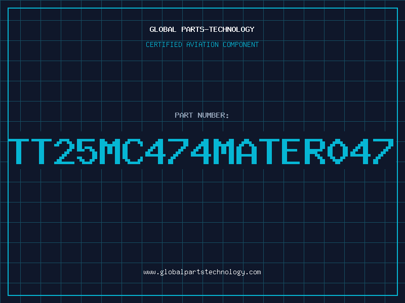Aviation Part TT25MC474MATER047