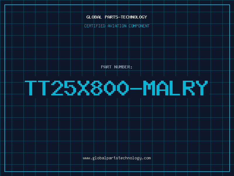 Aviation Part TT25X800-MALRY