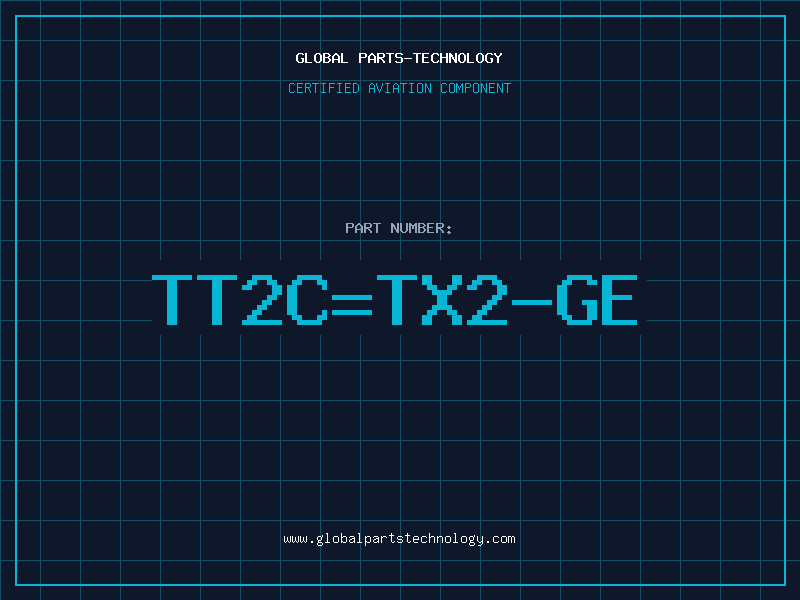 Aviation Part TT2C=TX2-GE