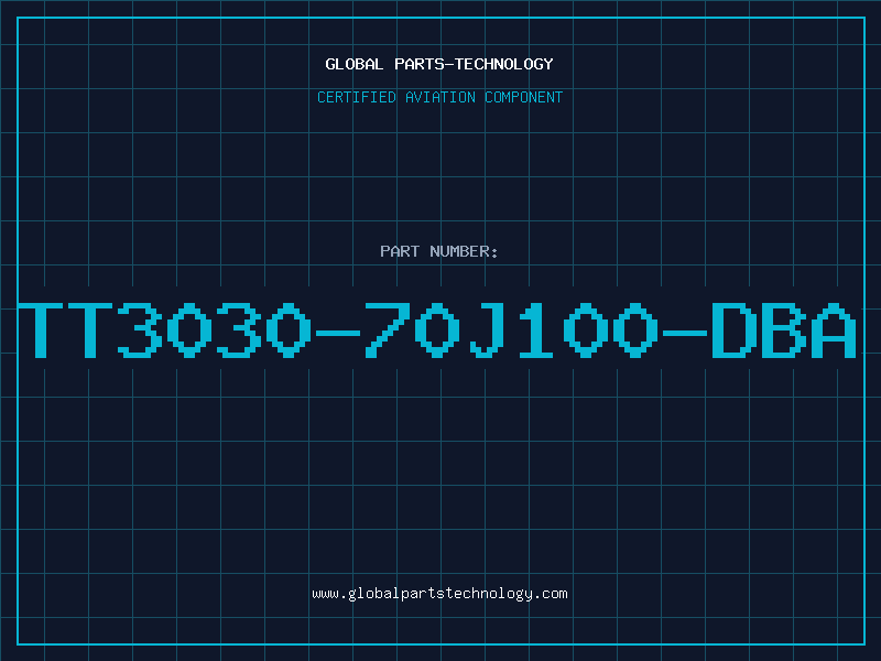 Aviation Part TT3030-70J100-DBA