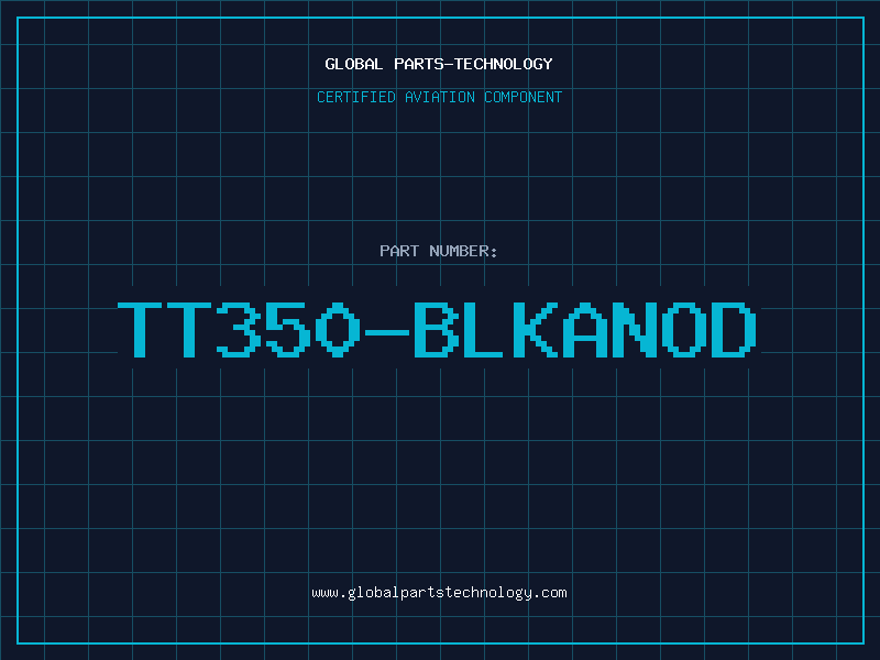 Aviation Part TT350-BLKANOD