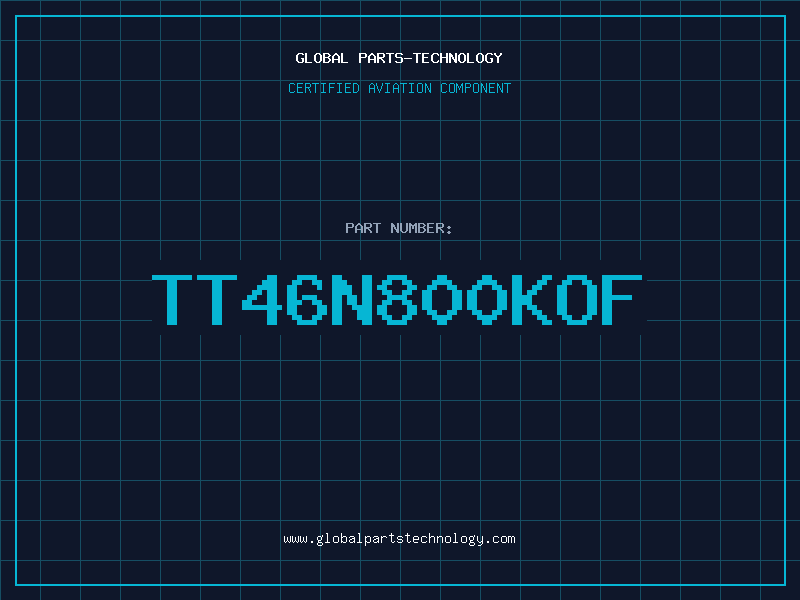 Aviation Part TT46N800KOF