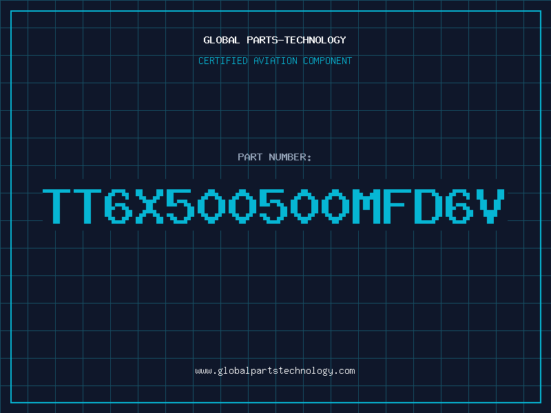 Aviation Part TT6X500500MFD6V
