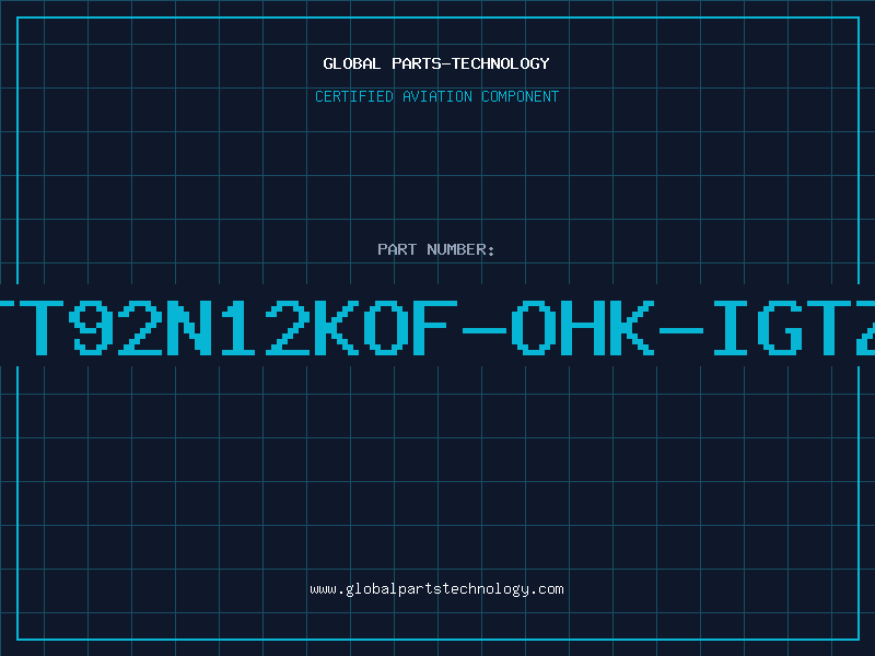 Aviation Part TT92N12KOF-OHK-IGTZ