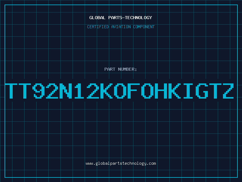 Aviation Part TT92N12KOFOHKIGTZ