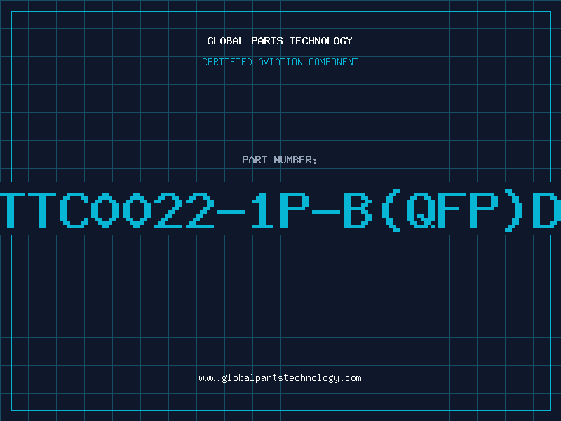 Aviation Part TTC0022-1P-B(QFP)D