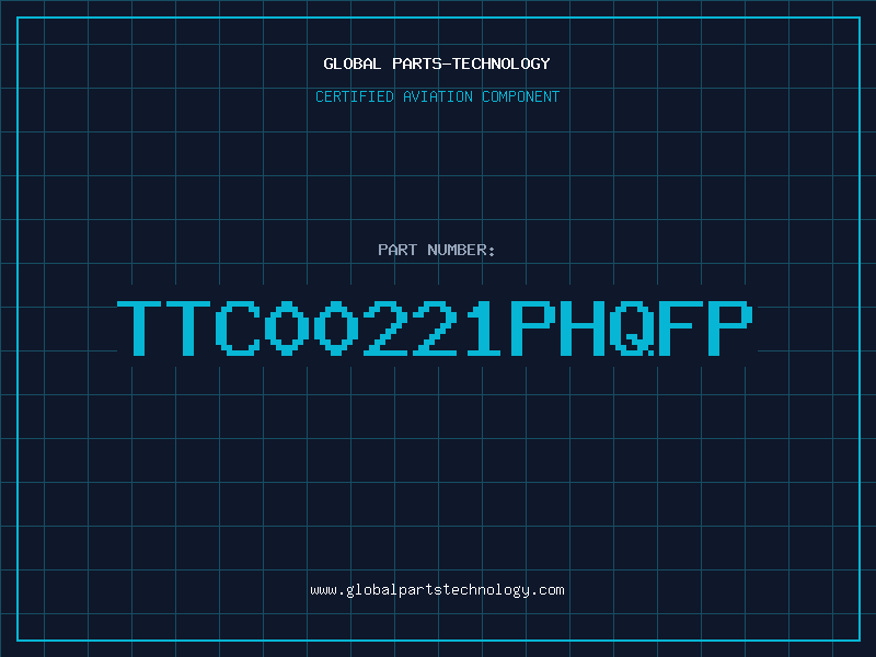 Aviation Part TTC00221PHQFP