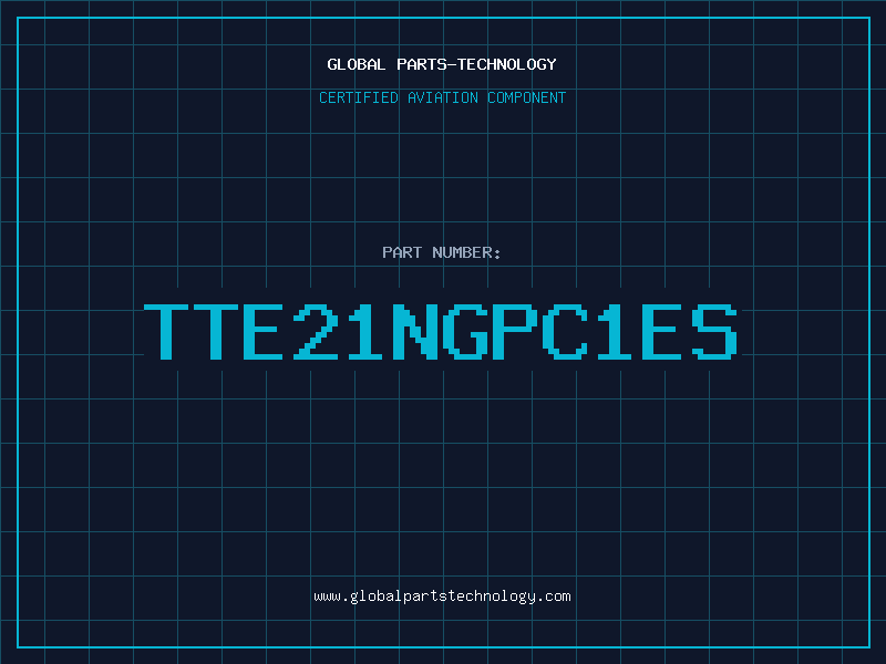 Aviation Part TTE21NGPC1ES