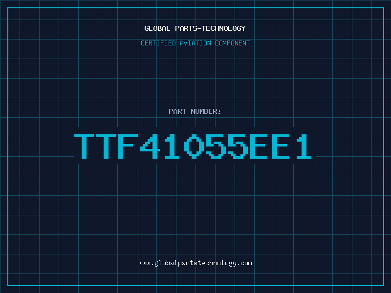Aviation Part TTF41055EE1