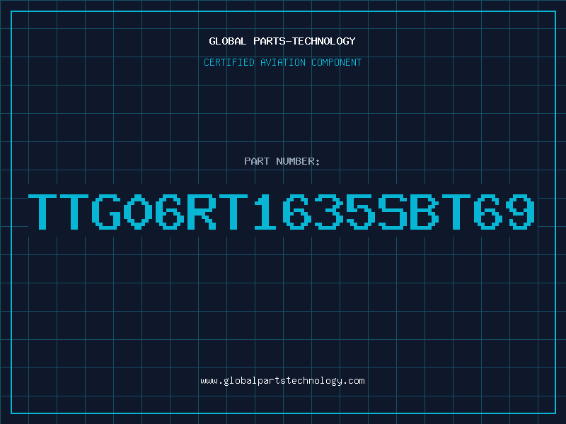 Aviation Part TTG06RT1635SBT69