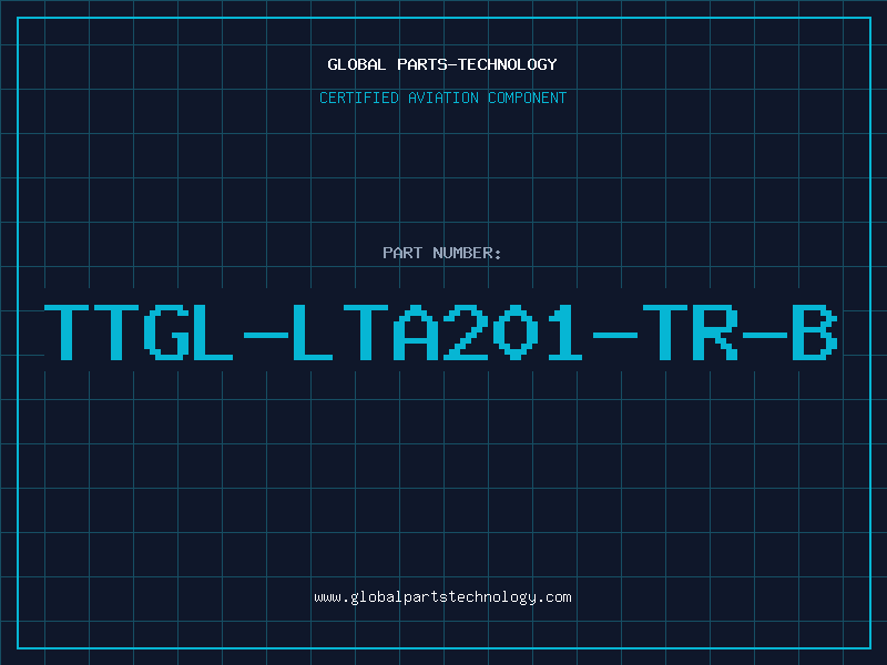 Aviation Part TTGL-LTA201-TR-B