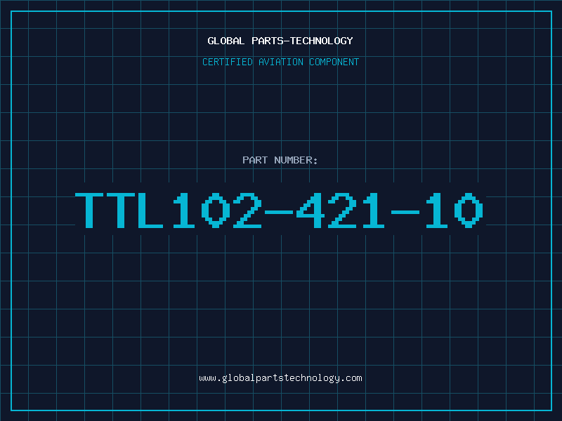 Aviation Part TTL102-421-10