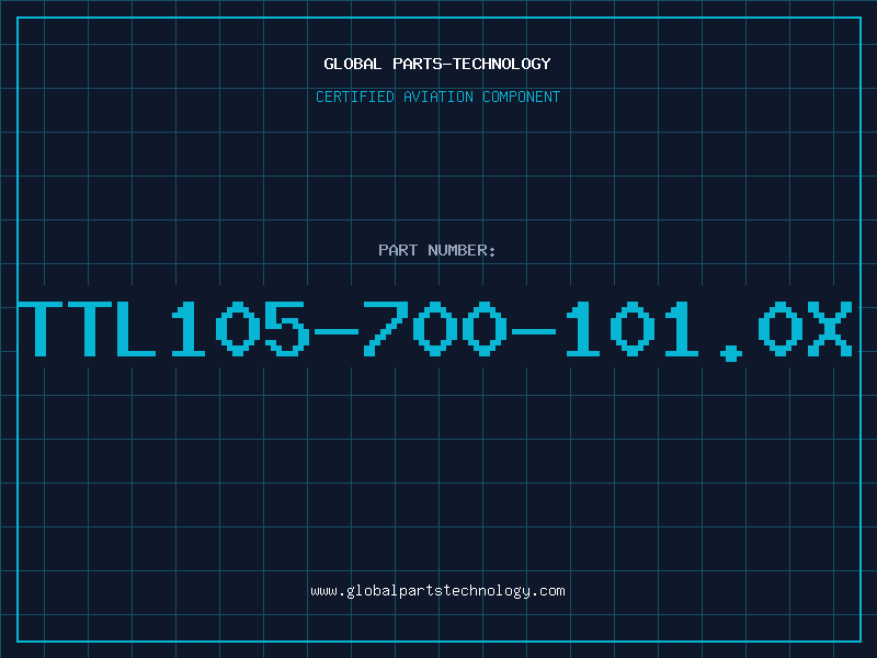 Aviation Part TTL105-700-101.0X