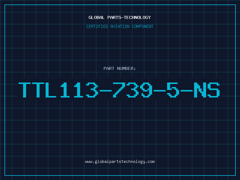 Aviation Part TTL113-739-5-NS