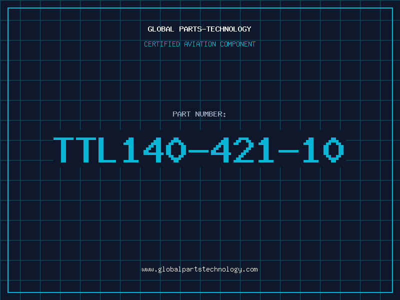 Aviation Part TTL140-421-10