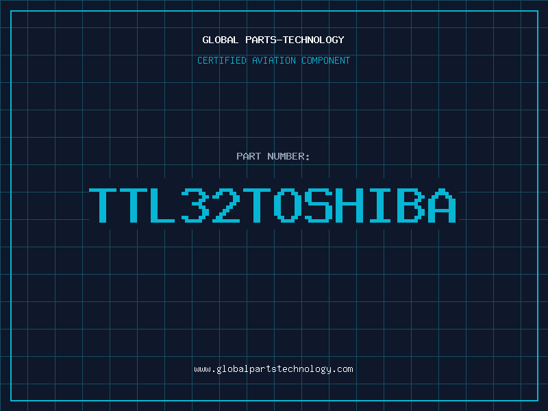 Aviation Part TTL32TOSHIBA
