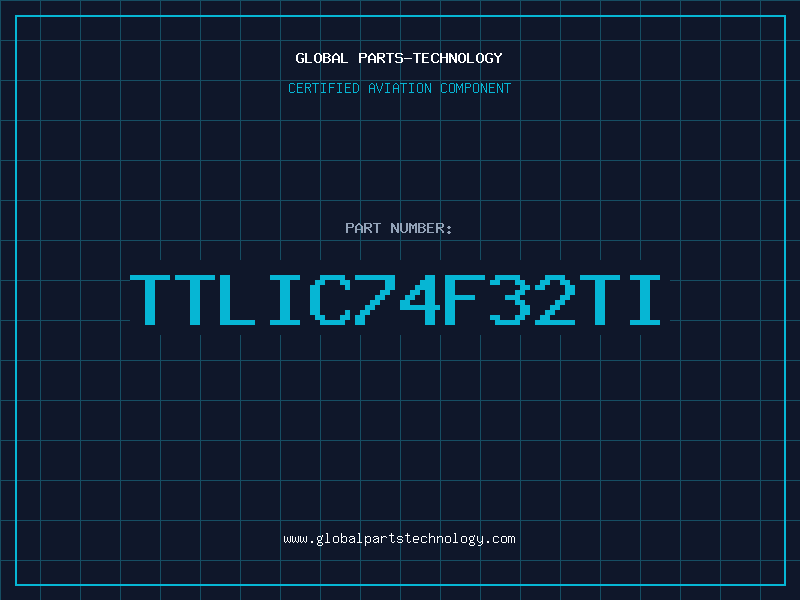 Aviation Part TTLIC74F32TI