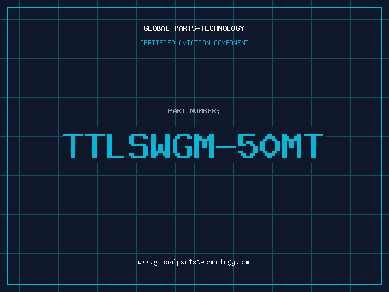 Aviation Part TTLSWGM-50MT