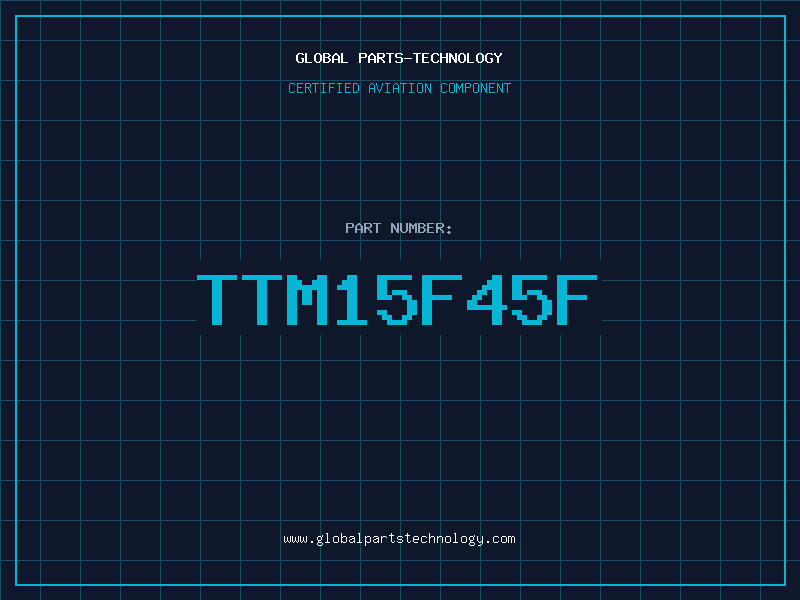 Aviation Part TTM15F45F