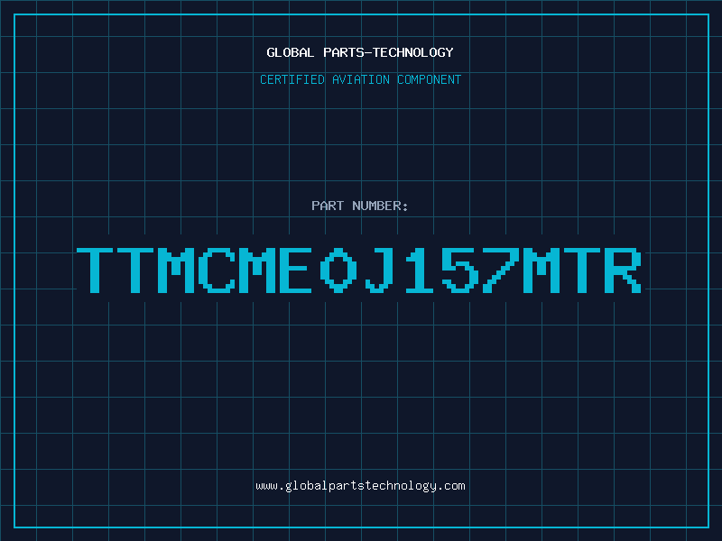 Aviation Part TTMCME0J157MTR