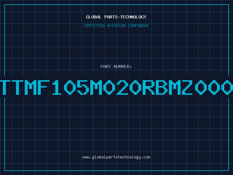 Aviation Part TTMF105M020RBMZ000
