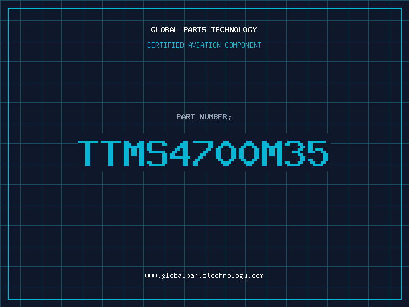 Aviation Part TTMS4700M35