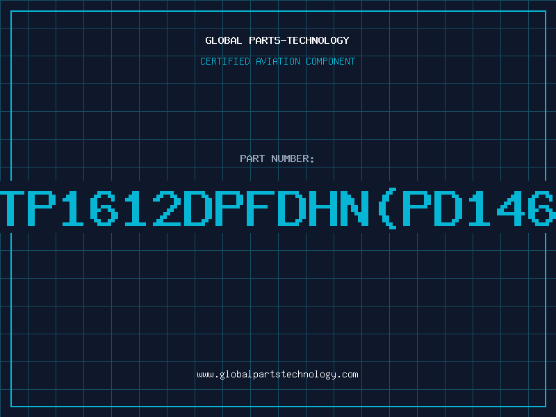 Aviation Part TTP1612DPFDHN(PD1467