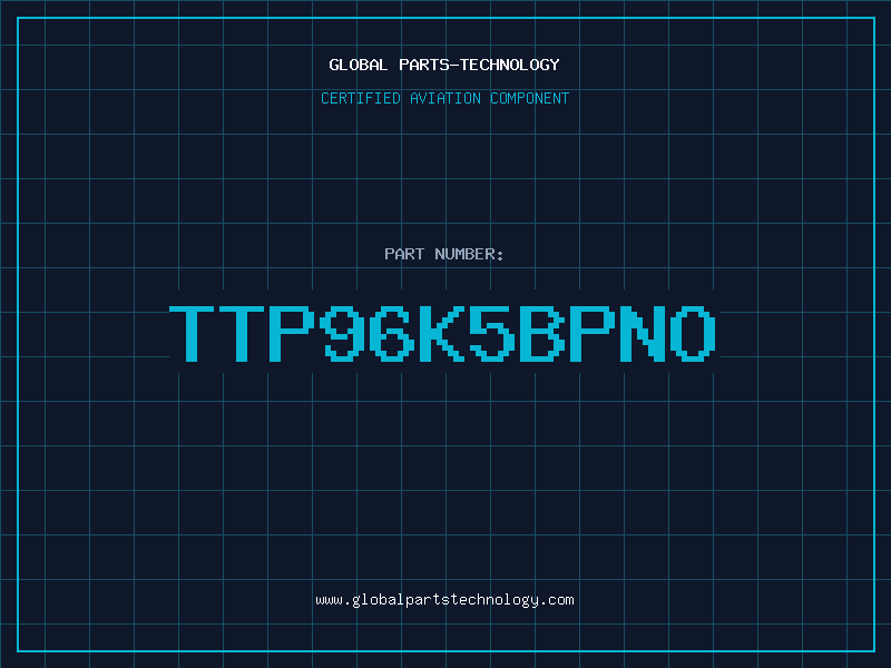 Aviation Part TTP96K5BPNO