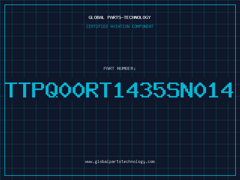 Aviation Part TTPQ00RT1435SN014