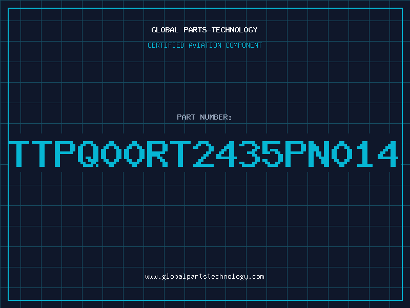 Aviation Part TTPQ00RT2435PN014