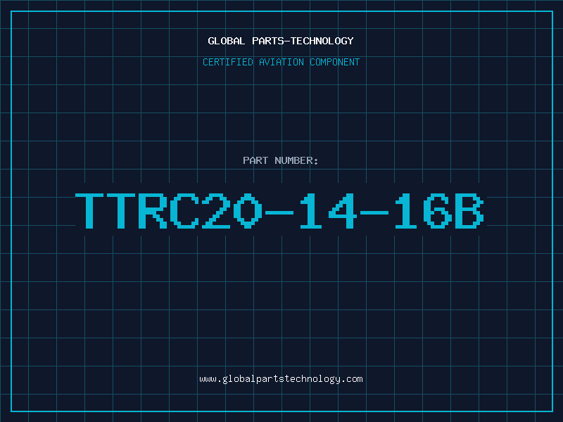 Aviation Part TTRC20-14-16B