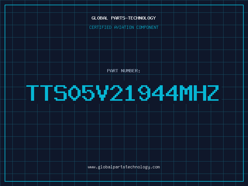 Aviation Part TTS05V21944MHZ
