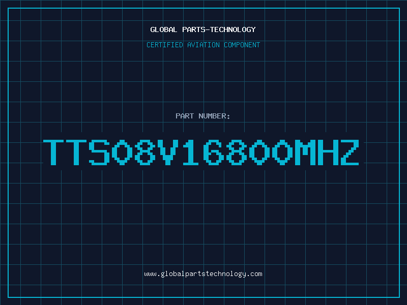 Aviation Part TTS08V16800MHZ