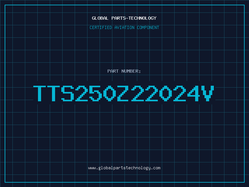 Aviation Part TTS250Z22024V